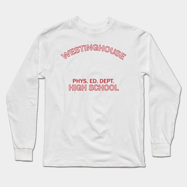 Westinghouse Phys. Ed. Dept. Long Sleeve T-Shirt by Water Boy